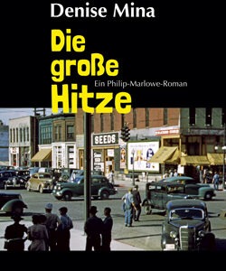 Die große Hitze – Ein Philip-Marlowe-Roman