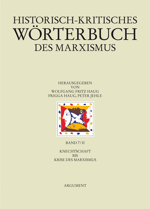 Historisch-kritisches Wörterbuch des Marxismus Band 7/II - Knechtschaft bis Krise des Marxismus