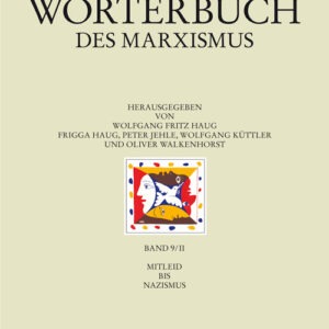 Historisch-kritisches Wörterbuch des Marxismus Band 9/II - Mitleid bis Nazismus