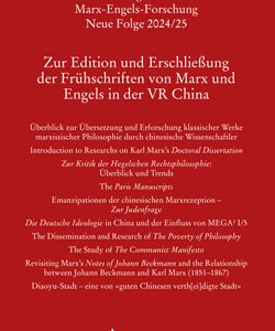 Beiträge zur Marx-Engels-Forschung Neue Folge 2024/25 – Zur Edition und Erschließung der Frühschriften von Marx und Engels in der VR China